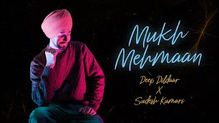 Mukh Mehmaan - Deep Dildaar Ft. Sudesh Kumari | Maani Singh | Latest Punjabi Songs 2024