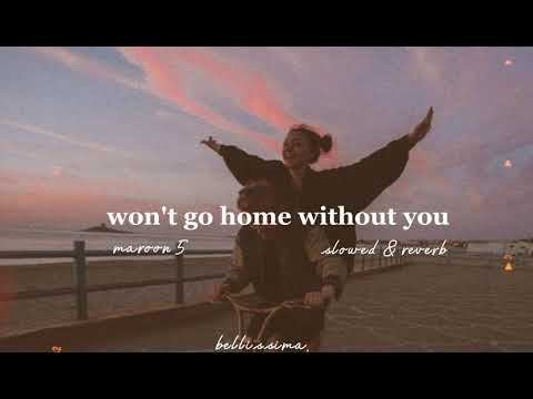 won't go home without you {slowed & reverb} @Maroon5