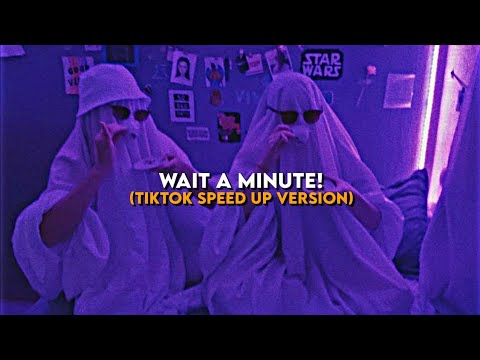 𝑊𝑎𝑖𝑡 𝑎 𝑚𝑖𝑛𝑢𝑡𝑒! - (TikTok Speed Up Version)