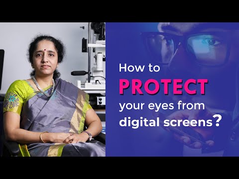 How to protect your eyes from digital screens? - by Dr Kavithalakshmi