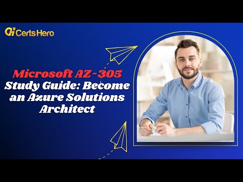 Quick Guide to Microsoft AZ-305 Everything You Need to Know