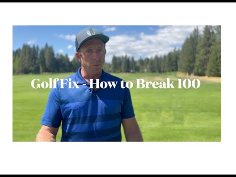 Golf Fix: Break 100  - 4 Practice Priorities