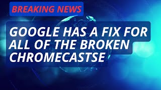 Google has a fix for all of the broken Chromecasts #googlechromecast3  #techfixes #technews