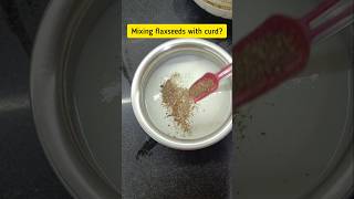 Mixing flaxseeds with curd? 😱 #shortsfeed