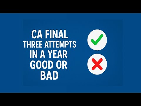 CA FINAL THREE 3 ATTEMPTS GOOD OR BAD. ✔️ or ❌