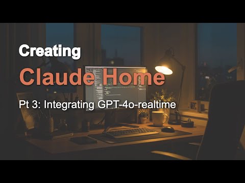 Claude Home: Using GPT-4o-realtime to replace Google Home