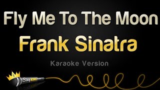 Frank Sinatra - Fly Me To The Moon (Karaoke Version)