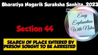 SECTION 44 OF BNSS || SEARCH OF PLACE ENTERED BY PERSON SOUGHT TO BE ARRESTED || LAW EXPLORER