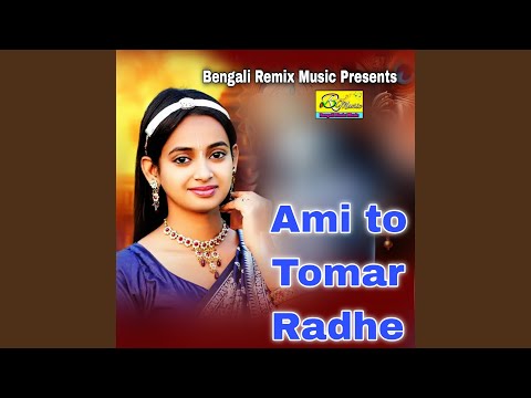 Ami to Tomar Radhe