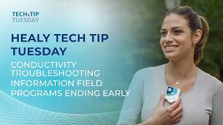 Healy Tech Tip Tuesday | Conductivity Troubleshooting, Information Field, Programs Ending Early