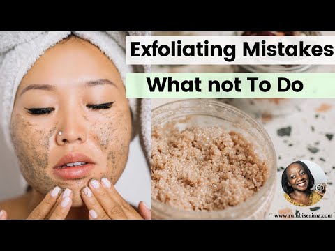 Exfoliating Mistakes What NOT to Do!