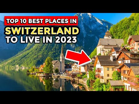 10 Best Places to Live in SWITZERLAND | Zurich, Geneva, St. Gallen