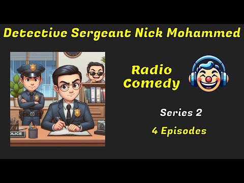 Detective Sergeant Nick Mohammed | Series 2 of 2 | Radio Comedy