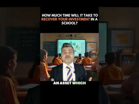 Wondering how long it takes to recover your investment in a school?