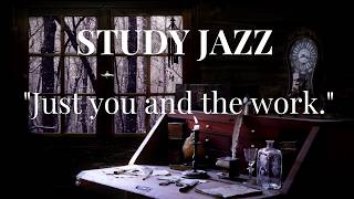 Study Jazz | Just you and the work.