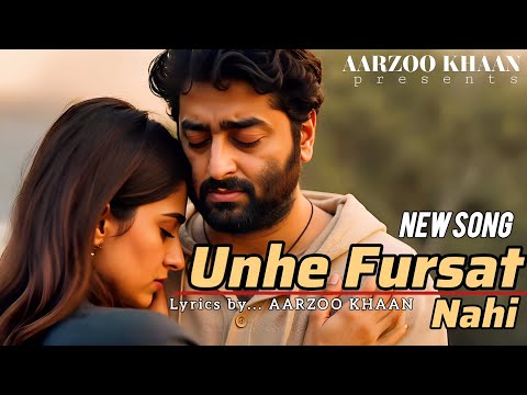 Unhe Fursat Nahi | Aarzoo Khaan| Heart Touching Song | Arijit Singh Vibe New Song