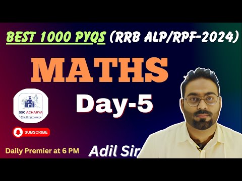 Day 5 | RRB ALP/RPF-2024 | Best 1000 PYQs | Maths | Daily Live at 6 PM | Adil Sir