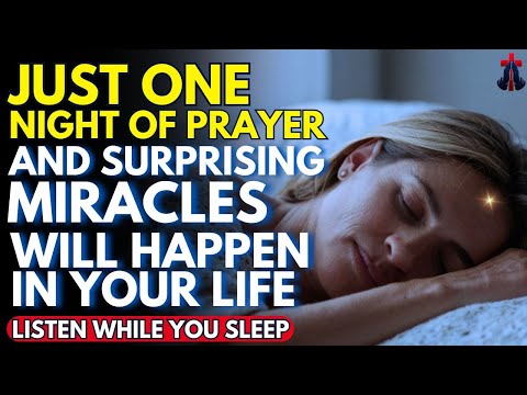 LISTEN TO THIS PRAYER FOR JUST ONE NIGHT | Prayer for Sleep | Night Prayer | Sleep Blessed