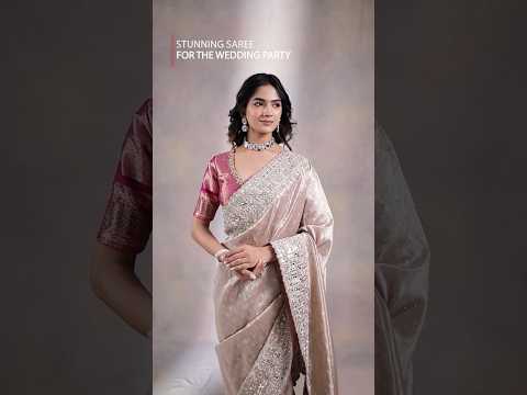 Stunning Sarees for Wedding Parties | Elegant Ethnic Wear