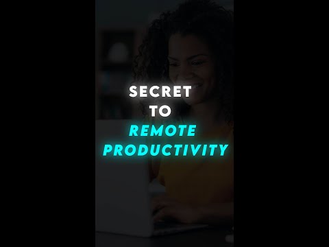 The Secret to Remote Productivity: Revealed