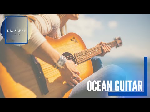 3 Hour Relaxed Ocean Guitar | Best Beach video 2020