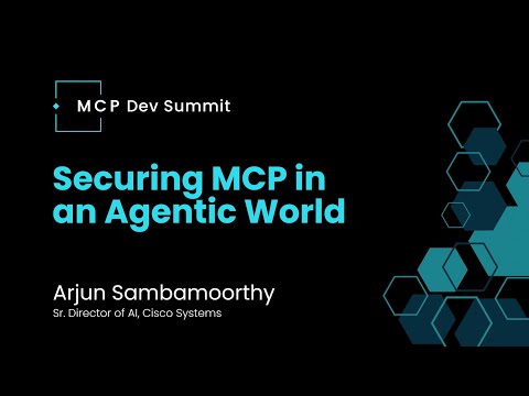 [Session] Securing MCP in an Agentic World with Arjun Sambamoorthy from Cisco