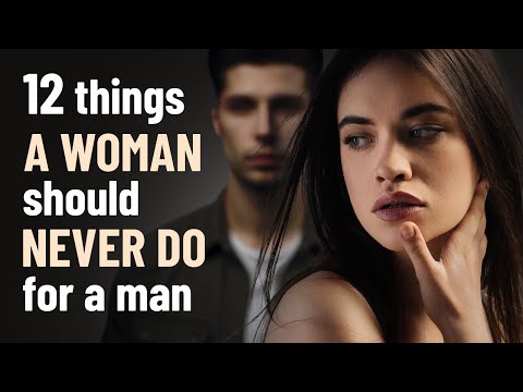 12 Things a Woman Should Never Do For a Man