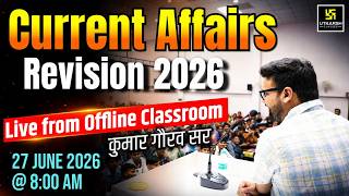 Current Affairs 2026 Revision | Live From Offline Classroom | Kumar Gaurav Sir | Utkarsh Classes