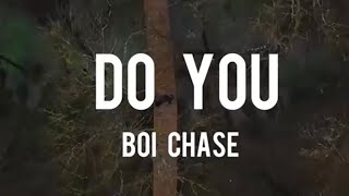 Boi Chase - Do You (lyrics)