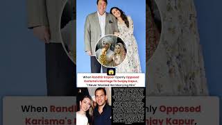 Randhir Kapoor openly opposed Karishma's marriage to Sunjay Kapoor #news#karishmakapoor#sanjaykapoor