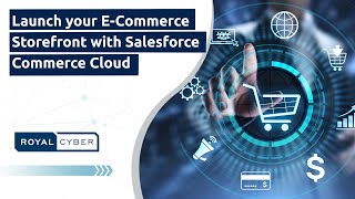 Launch your E-Commerce Storefront with Salesforce Commerce Cloud