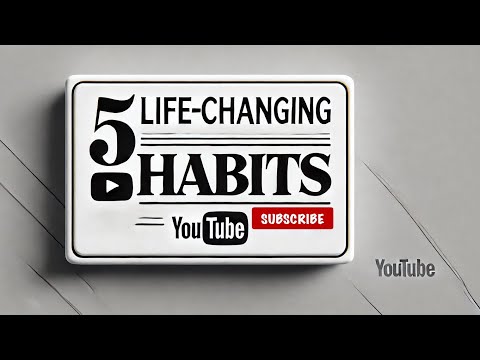 5 Habits That Will Change Your Life (Watch Till The End)