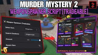 [NEW] MM2 BEST WEAPON SPAWNER SCRIPT | TRADEABLE | SPAWN ANY WEAPONS | KEYLESS | FREE! (2026)
