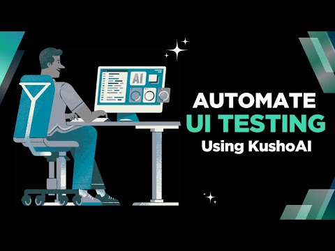 AI-Powered UI Test Automation for Web Apps | UI Testing using KushoAI