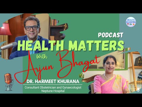 Health Matters with Arjun Bhagat | Dr. Harmeet Khurana on Women’s Health (PCOD, Cervical Cancer)