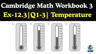 Cambridge Math Workbook 3 Temperature (Ex 12.3) Q1-3 | Questions 1-3 Explained Step by Step