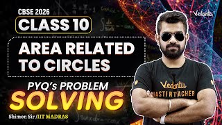 Areas Related to Circles | PYQ Problem Solving | Class 10 Maths | CBSE 2026 | Shimon Sir
