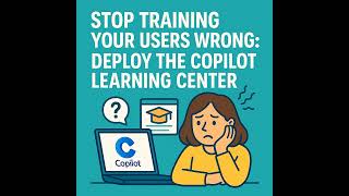 Copilot Learning Center: Stop Training Your Users Wrong and Build a Governed Hub