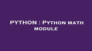 PYTHON : Python math module