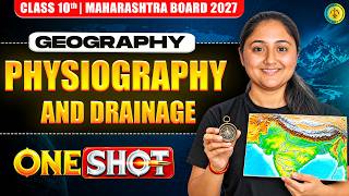 Physiography and Drainage One Shot 🔥 | Class 10 Geography Chapter 3 | Maharashtra Board 2027