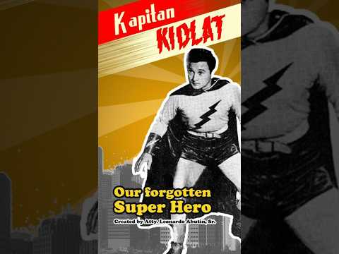 Kapitan kidlat! Our forgotten Superhero.