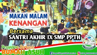 Makan Malam Kenangan Bersama Santri Akhir IX SMP PPTH