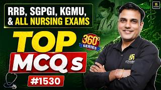 360 Degree Series #1530 | Nursing Officer, RRB, Staff Nurse & All Nursing Exams | Dr. Shailendra Sir