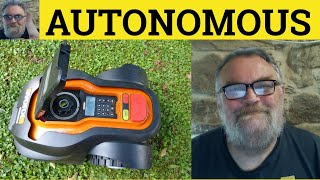🔵 Autonomous Meaning - Autonomy Definition - Autonomous Examples - Autonomous Autonomy Autonomously