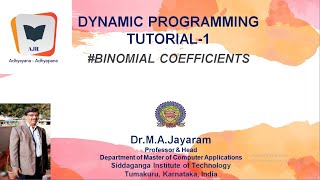 Dynamic Programming Tutorial-1 ||  Binomial Coefficients | Dr.M.A.Jayaram