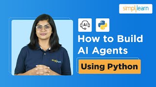 How to Build AI Agents Using Python | AI Agents Tutorial | Build AI Agents Using Python |Simplilearn