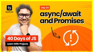 Day 24: Master JavaScript async/await & Simplify Promises Like a PRO  🤩