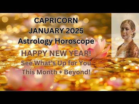 Capricorn January 2025 Astrology Horoscope. HAPPY NEW YEAR READING!