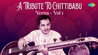 A Tribute To Chittibabu - Veena - Vol 1| Veena Maestro | Nadaloludai | Carnatic Instrumental Music