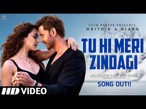 Tu Hi Meri Zindagi | Hrithik Roshan, Kiara Advani | Official Music Video 2025